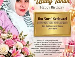 Momentum Penuh Berkah, Media Seputarkasus.id Berikan Ucapan Selamat Ulang Tahun Kepada Ibu Nurul Setiawati